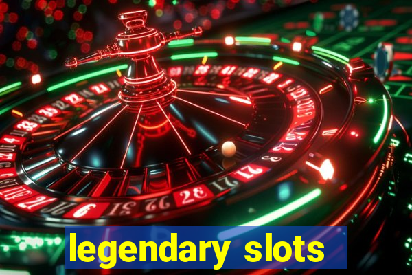 legendary slots - casino games